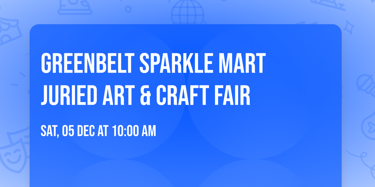 Greenbelt Sparkle Mart juried art & craft fair