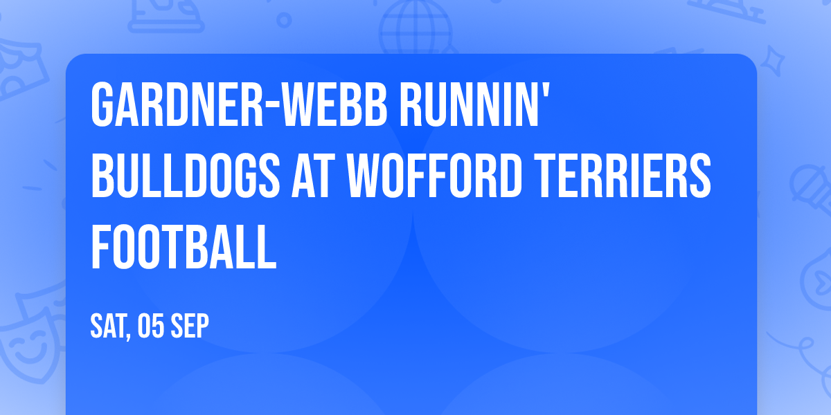 Gardner-Webb Runnin' Bulldogs at Wofford Terriers Football