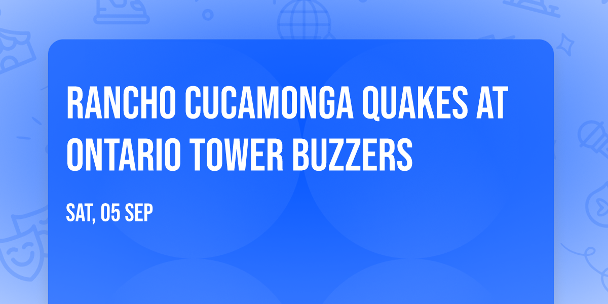 Rancho Cucamonga Quakes at Ontario Tower Buzzers