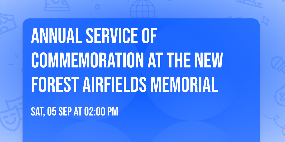 Annual Service of Commemoration at the New Forest Airfields Memorial