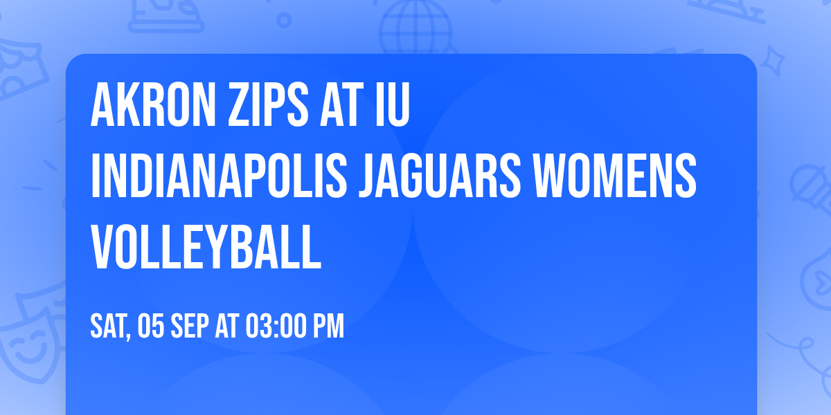 Akron Zips at IU Indianapolis Jaguars Womens Volleyball