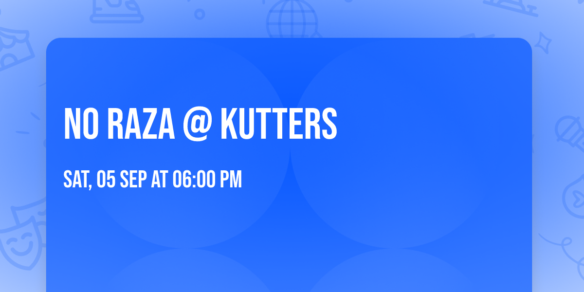 No Raza @ Kutters