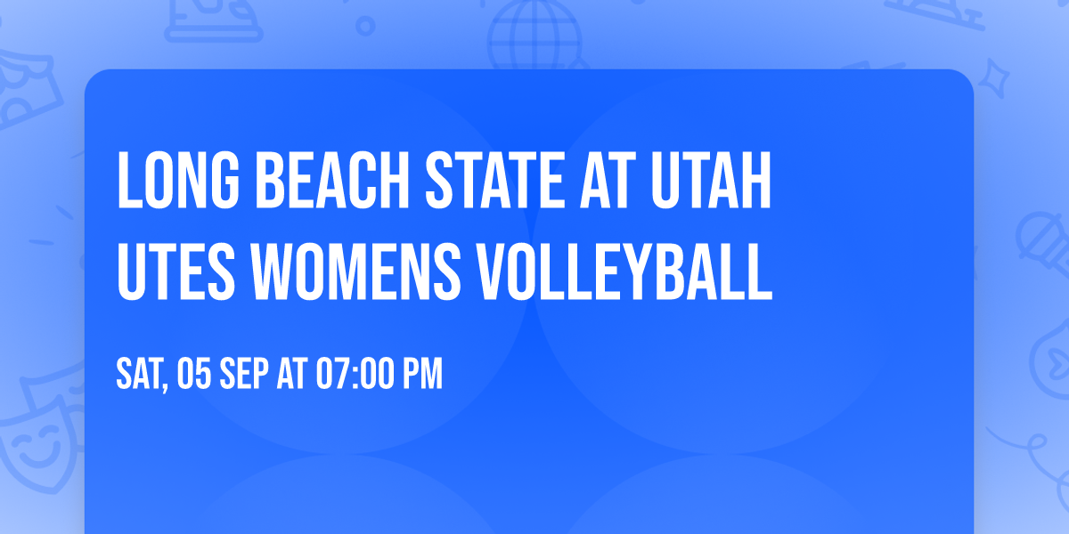 Long Beach State at Utah Utes Womens Volleyball