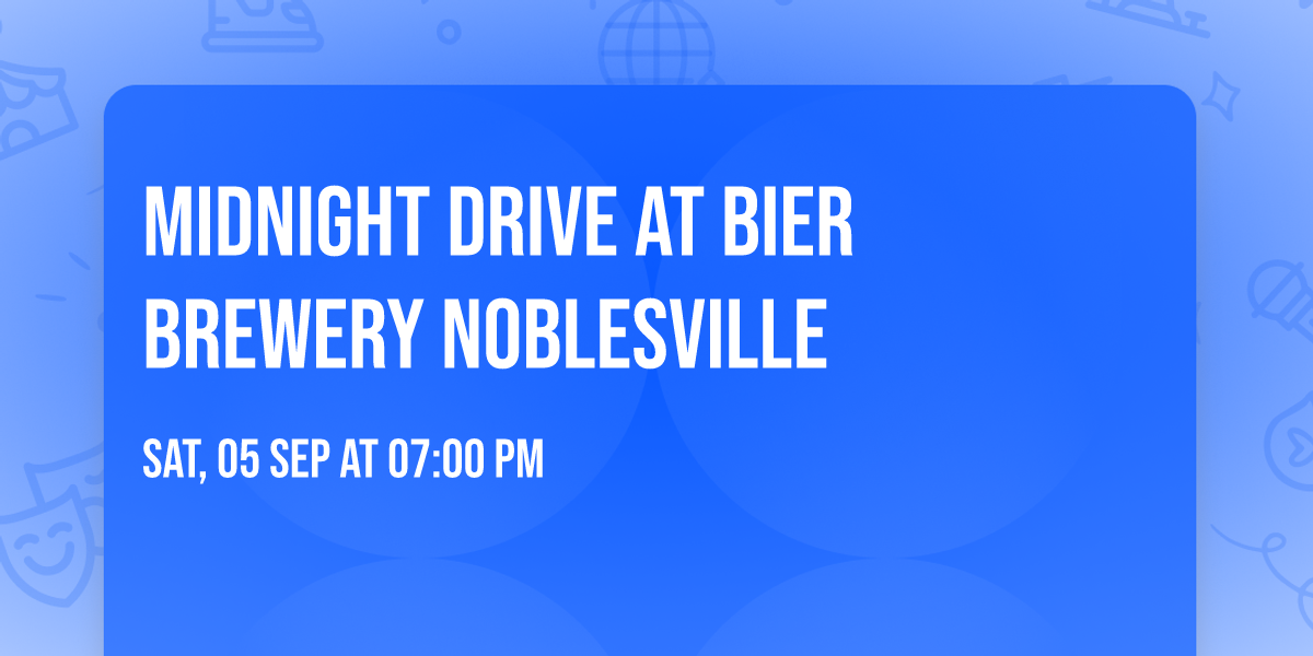 Midnight Drive at Bier Brewery Noblesville