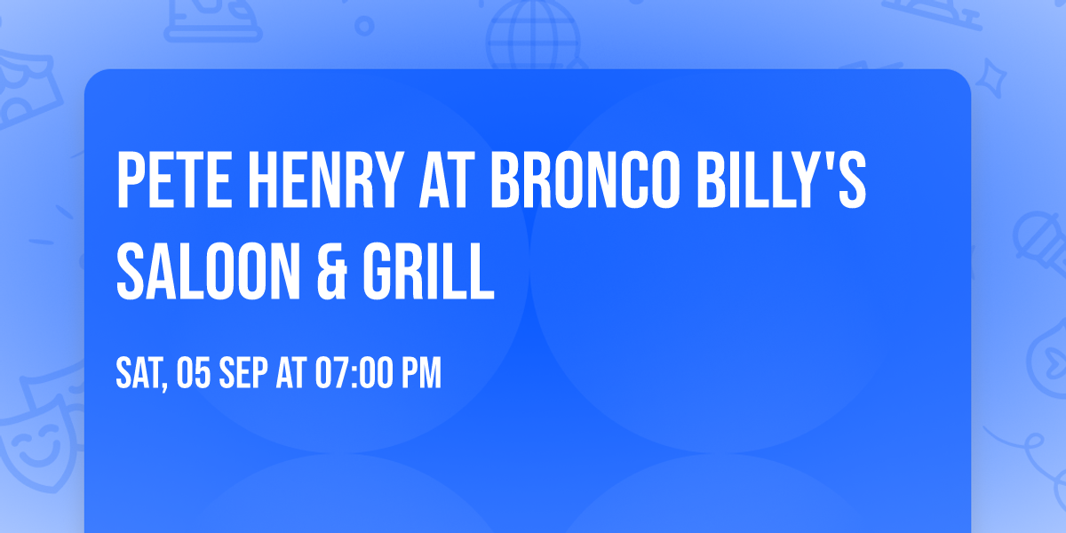 Pete Henry at Bronco Billy's Saloon & Grill