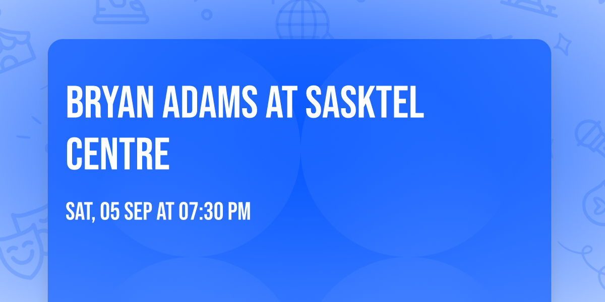 Bryan Adams at SaskTel Centre