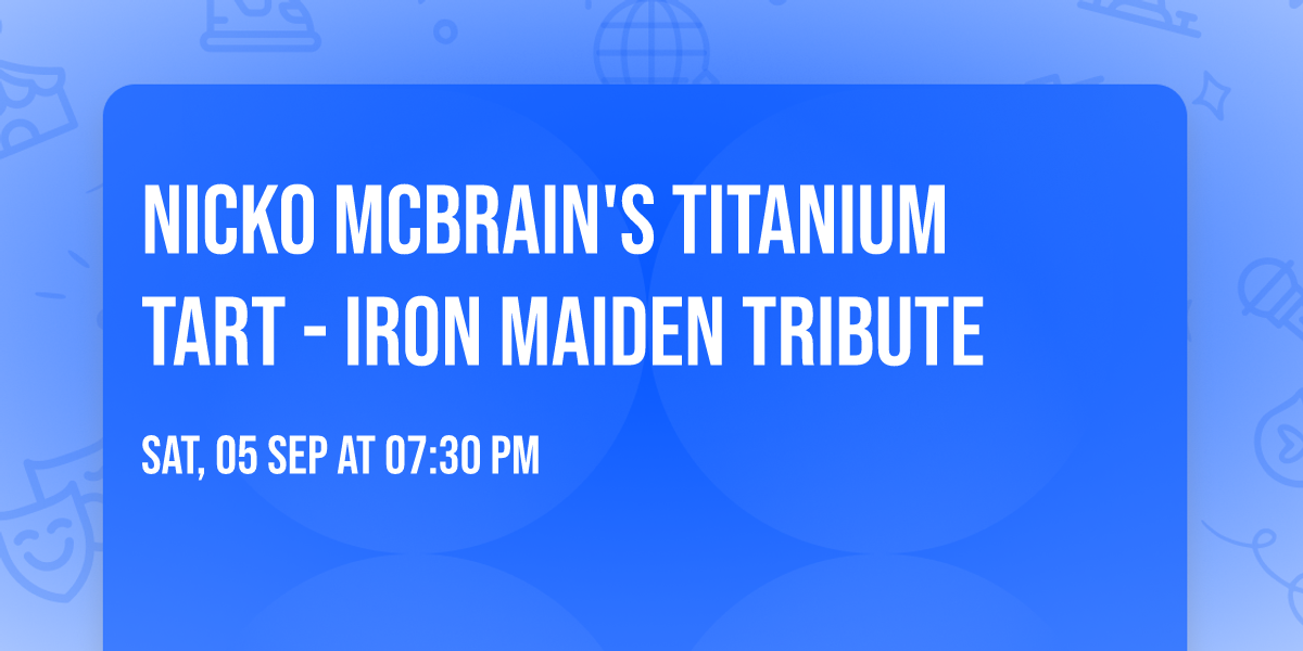 Nicko McBrain's Titanium Tart - Iron Maiden Tribute