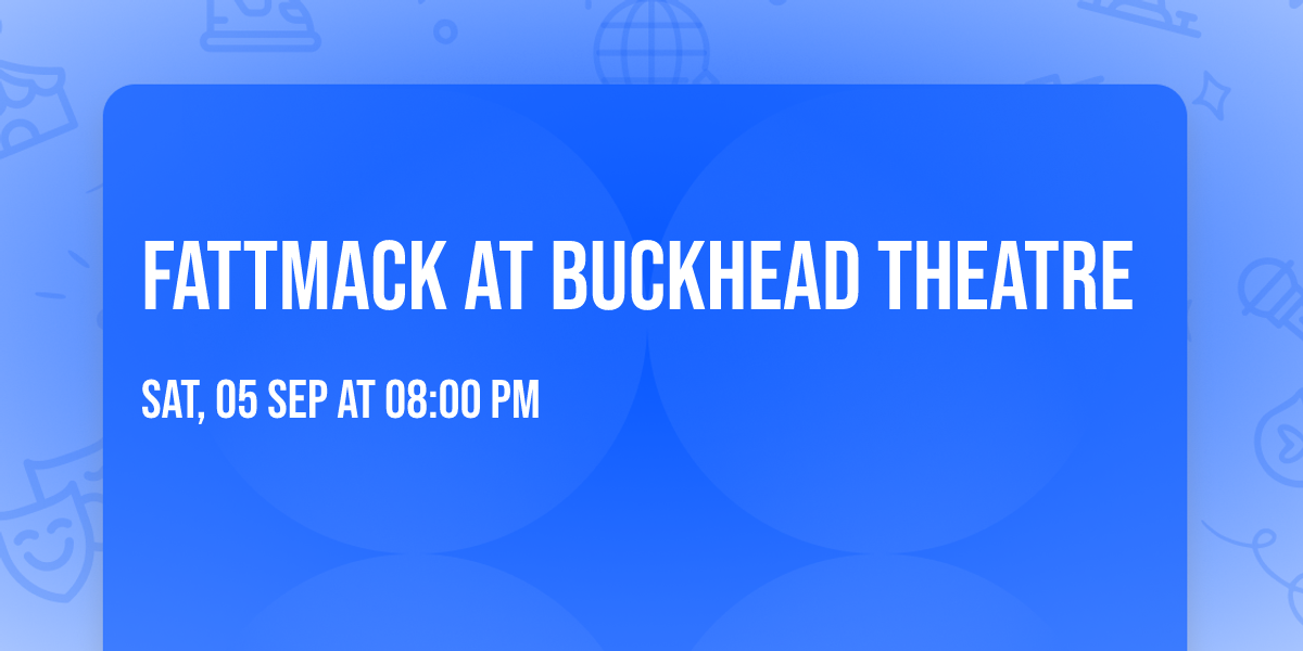 FattMack at Buckhead Theatre