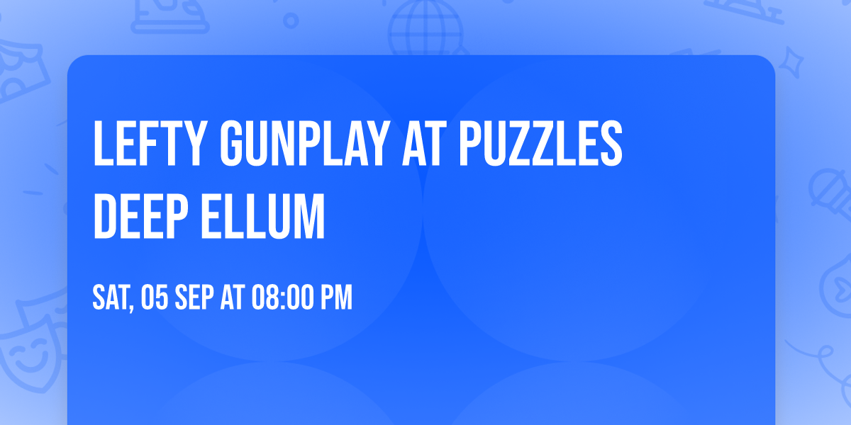 Lefty Gunplay at Puzzles Deep Ellum