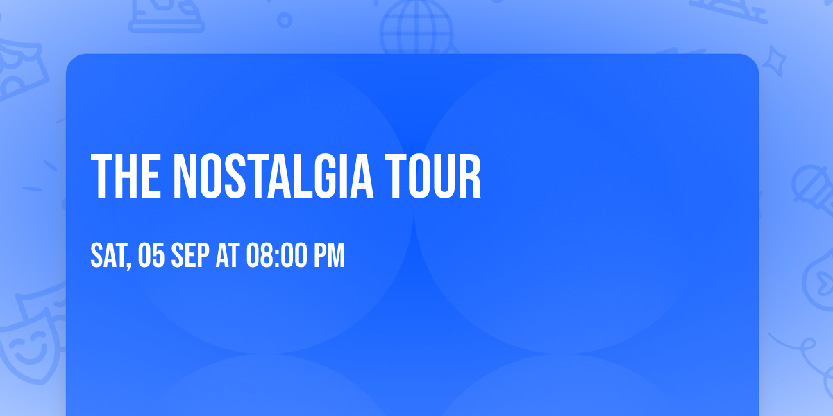 The Nostalgia Tour