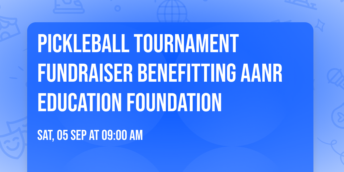 Pickleball Tournament Fundraiser Benefitting AANR Education Foundation