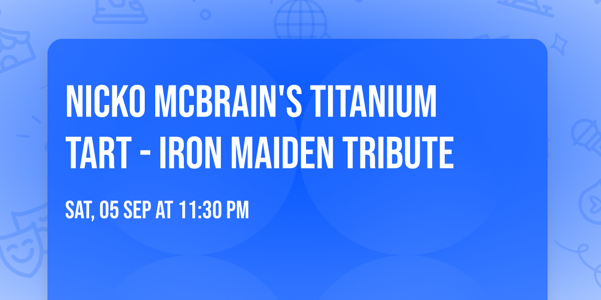 Nicko McBrain's Titanium Tart - Iron Maiden Tribute