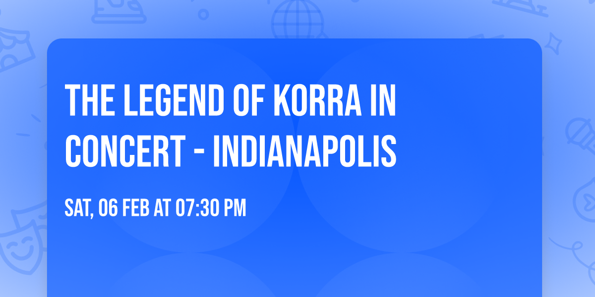 The Legend of Korra in Concert - Indianapolis