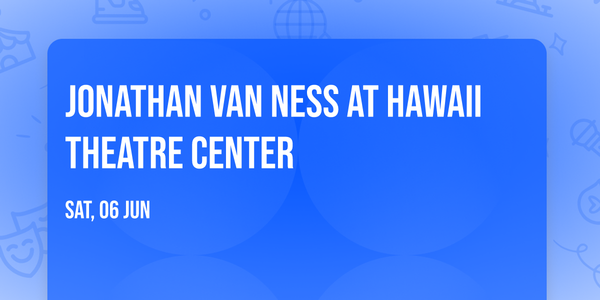 Jonathan Van Ness at Hawaii Theatre Center
