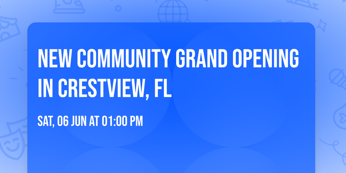New Community Grand Opening in Crestview, FL