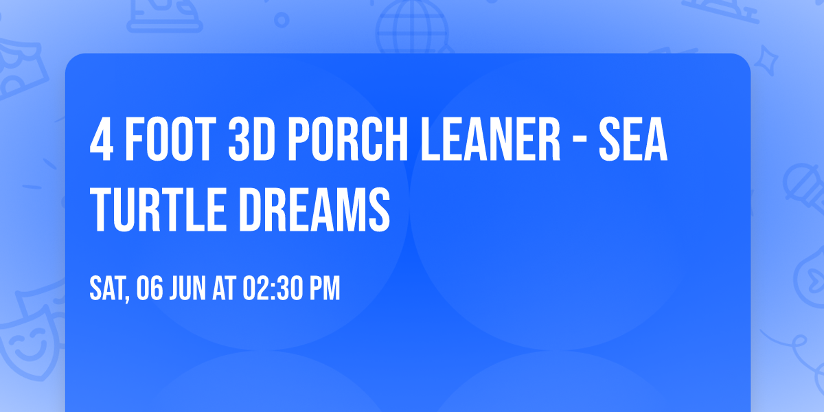 4 Foot 3D Porch Leaner - Sea Turtle Dreams