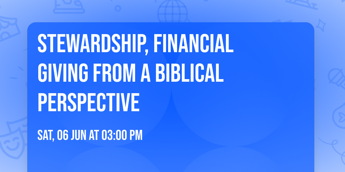 Stewardship, Financial Giving from a Biblical Perspective 