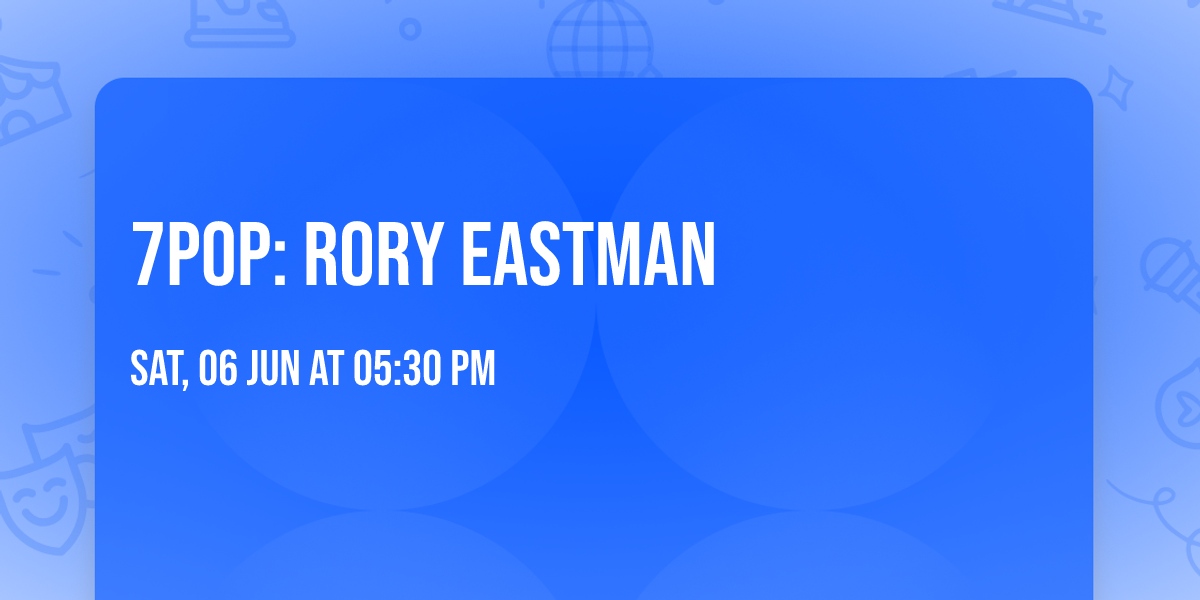 7pop: Rory Eastman