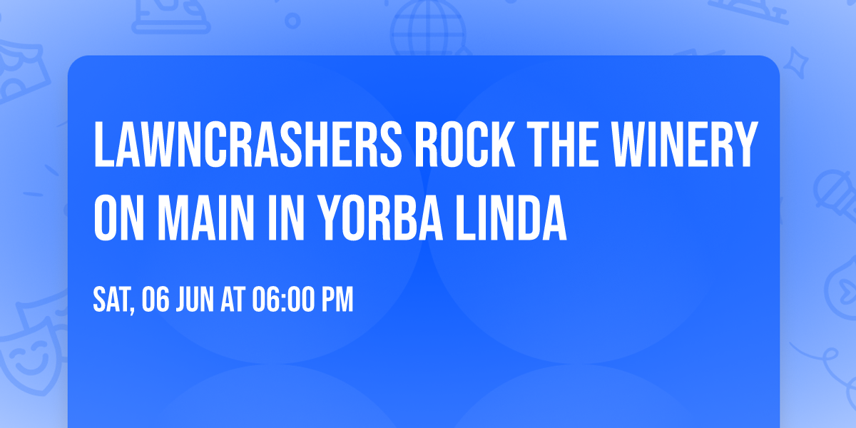 Lawncrashers Rock The Winery on Main  in Yorba Linda