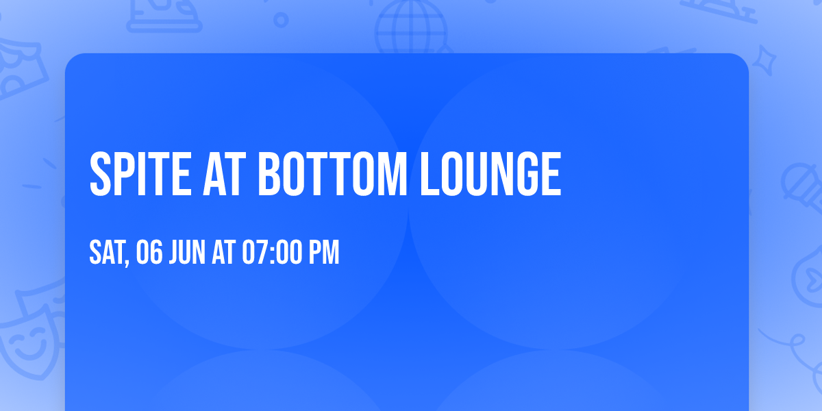 Spite at Bottom Lounge