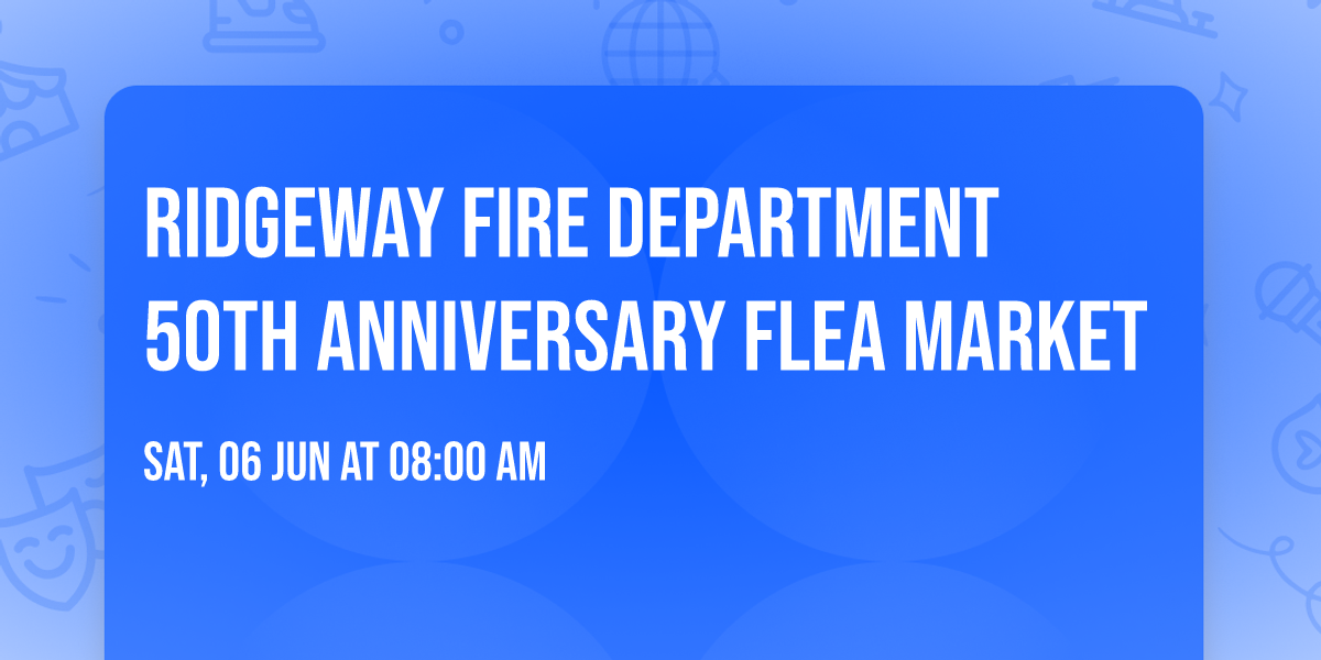 Ridgeway Fire Department 50th Anniversary Flea Market