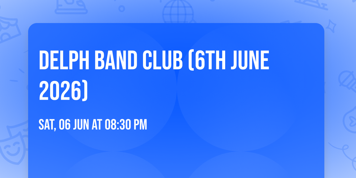 Delph Band Club (6th June 2026)
