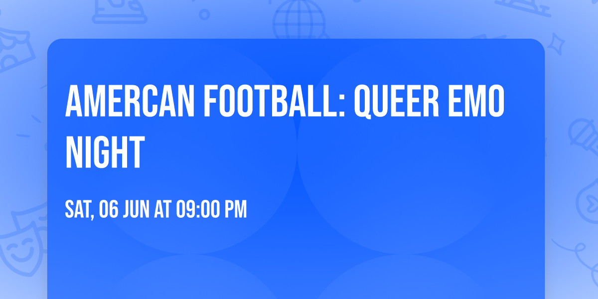 AMERCAN FOOTBALL: Queer Emo Night