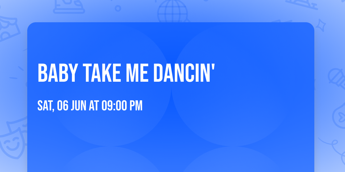 Baby Take Me Dancin'