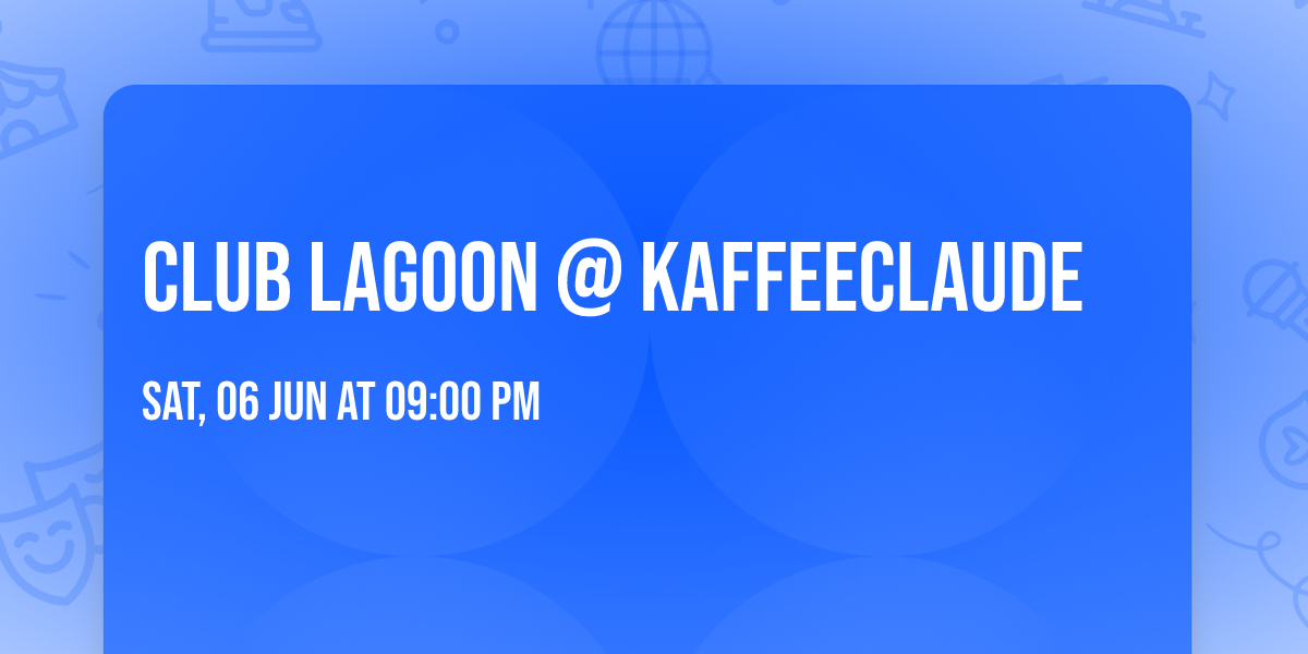 CLUB LAGOON @ KaffeeClaude