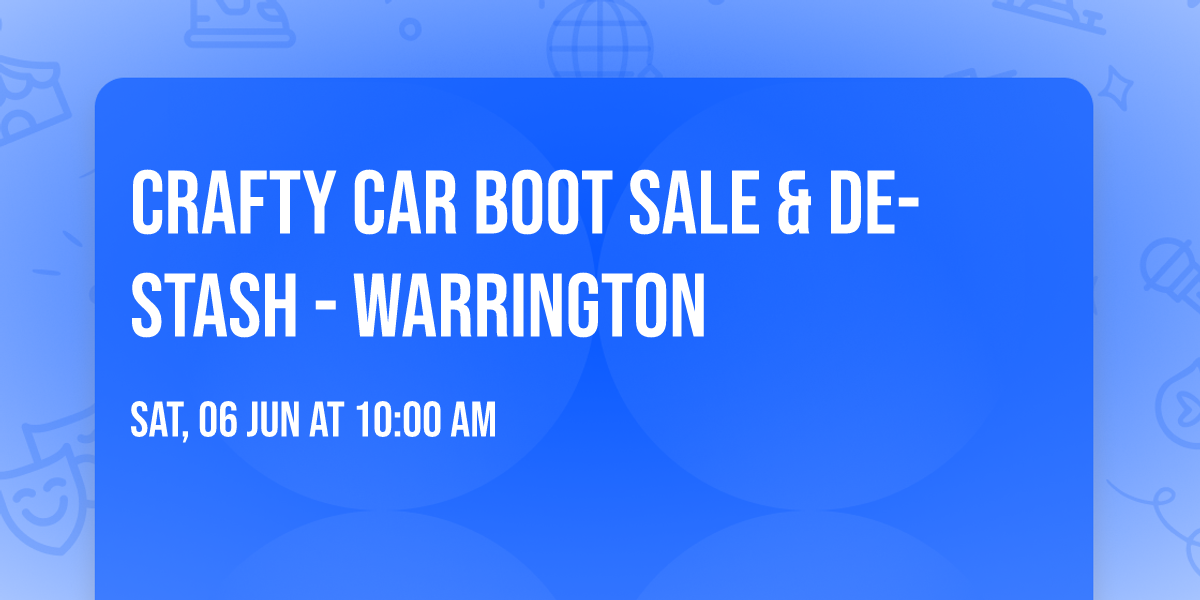 Crafty Car Boot Sale & De-Stash - Warrington