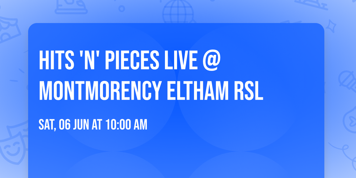 Hits 'n' Pieces Live @ Montmorency Eltham RSL