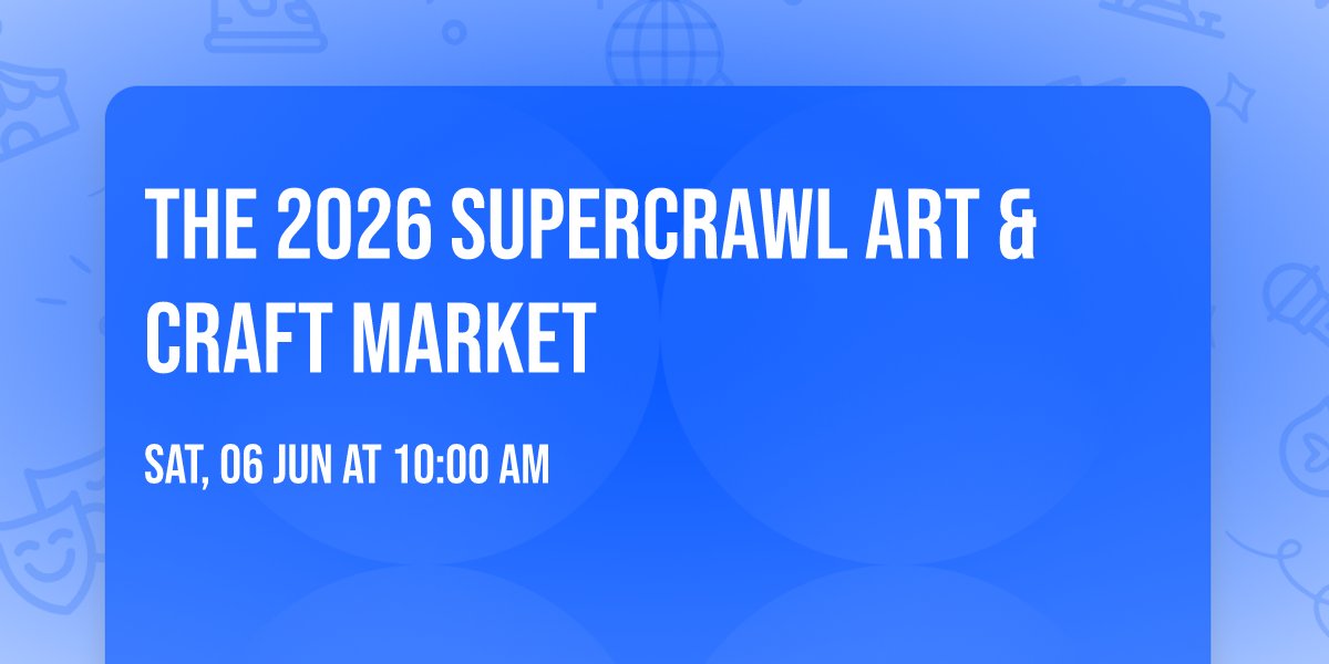 The 2026 Supercrawl Art & Craft Market