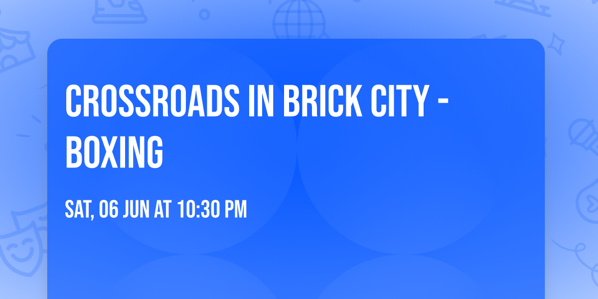 Crossroads in Brick City - Boxing