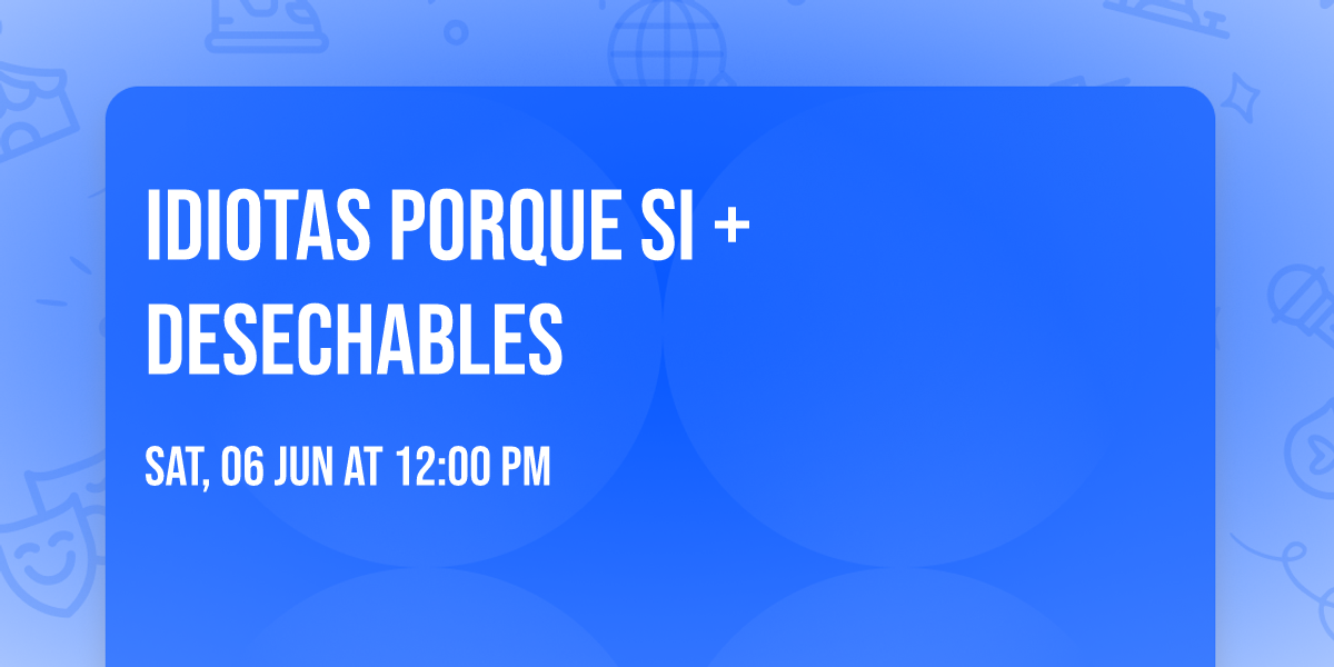 IDIOTAS PORQUE SI + DESECHABLES