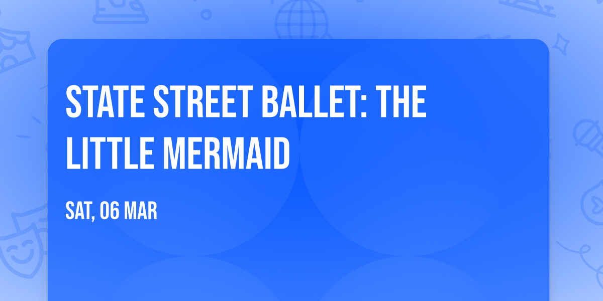 State Street Ballet: The Little Mermaid