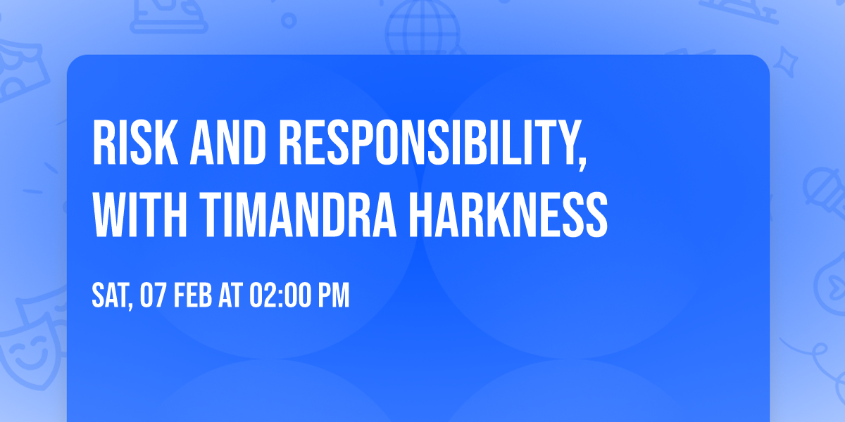Risk and responsibility, with Timandra Harkness