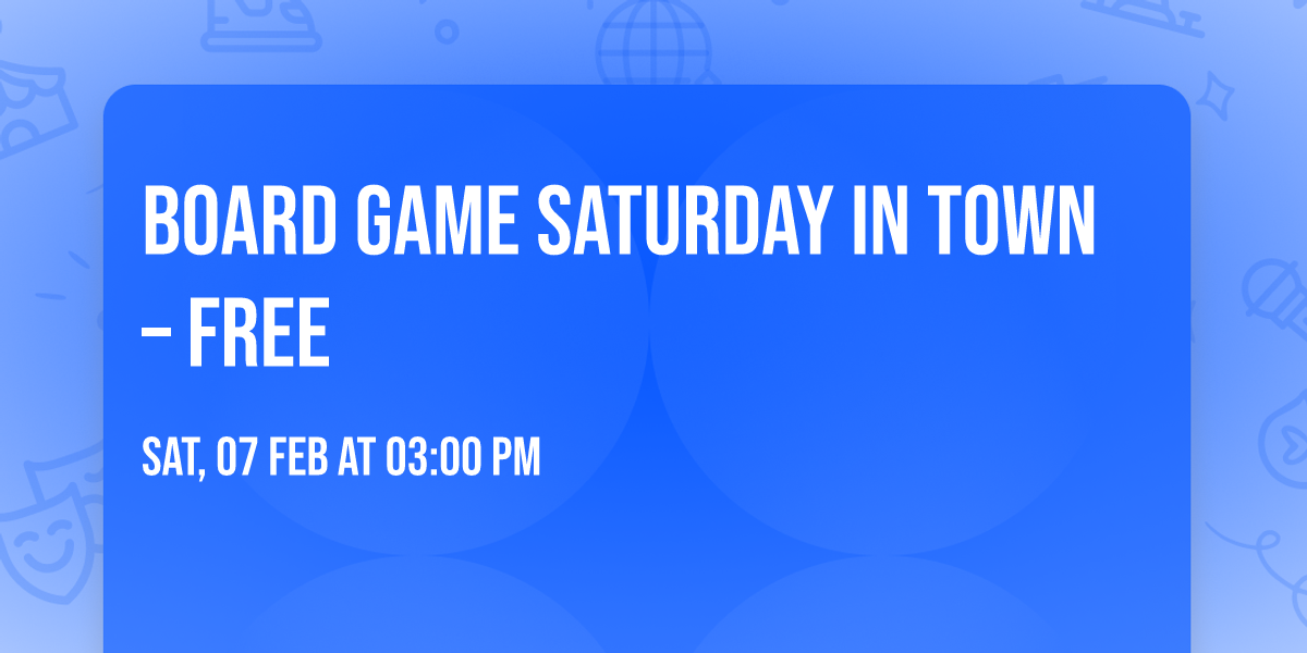 Board Game Saturday in Town \u2013 Free