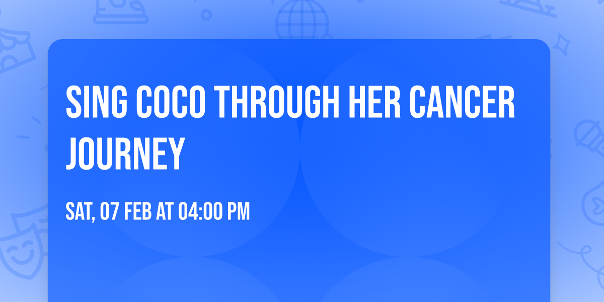 Sing Coco through her cancer journey
