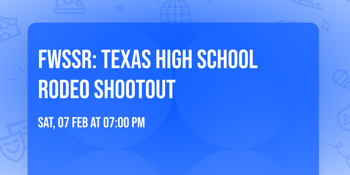 FWSSR: Texas High School Rodeo Shootout