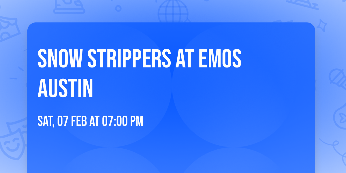 Snow Strippers at Emos Austin