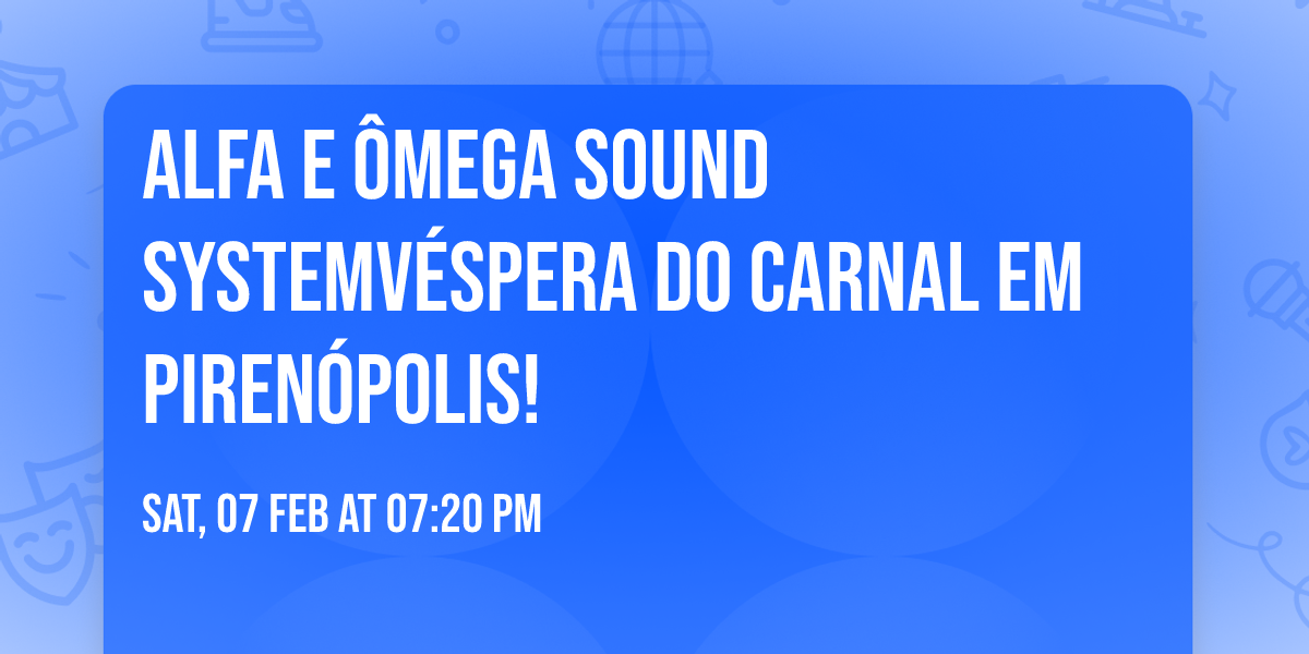 Alfa e \u00d4mega Sound System\u2764\ufe0f\ud83d\udc9b\ud83d\udc9av\u00e9spera do carnal em Piren\u00f3polis! 
