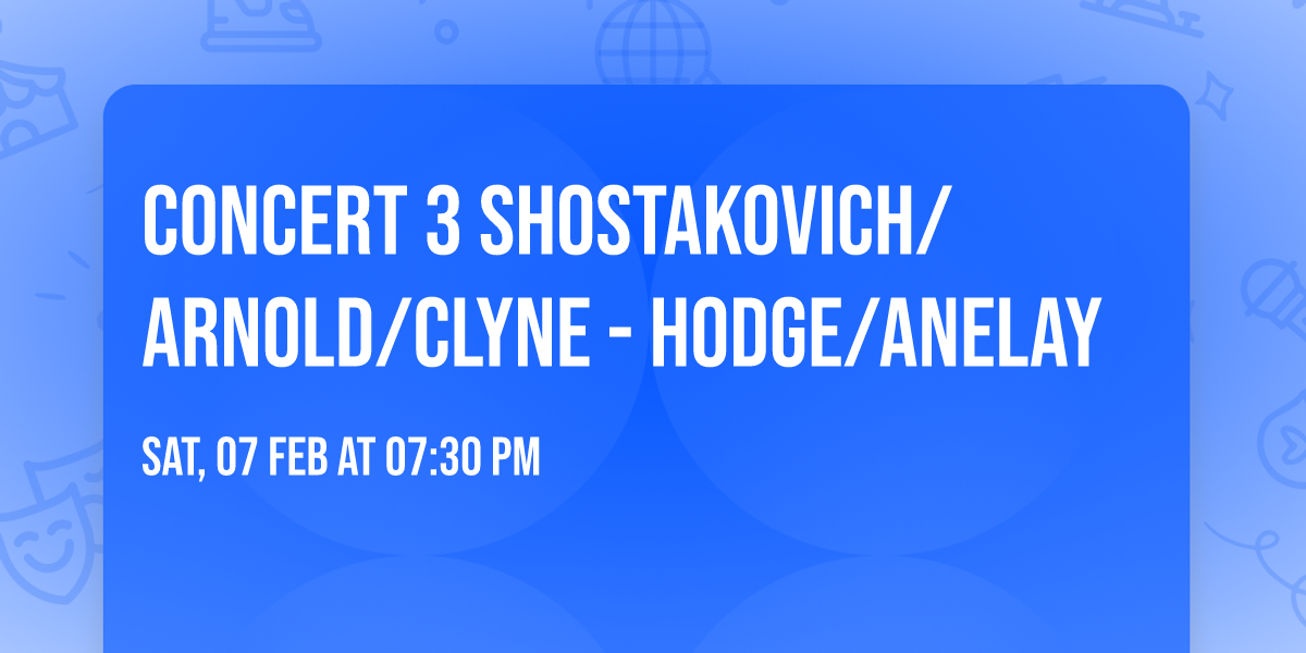 Concert 3 Shostakovich\/Arnold\/Clyne  - Hodge\/Anelay