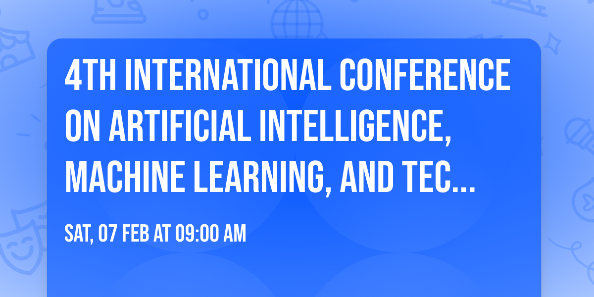 4th International Conference on Artificial Intelligence, Machine Learning, and Technology (ICAIMLT)