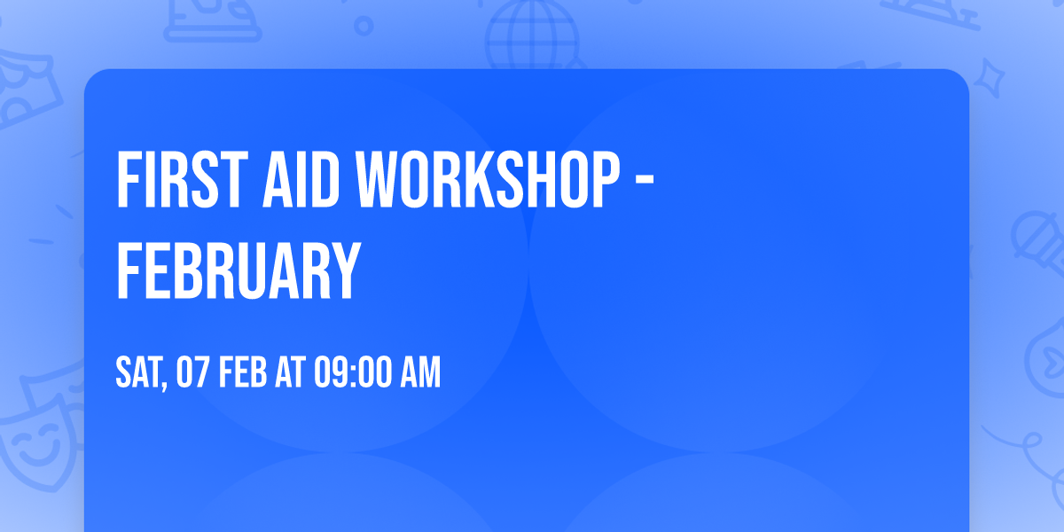 First Aid Workshop - February