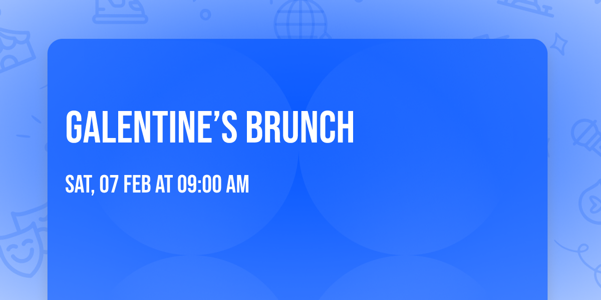 Galentine\u2019s Brunch