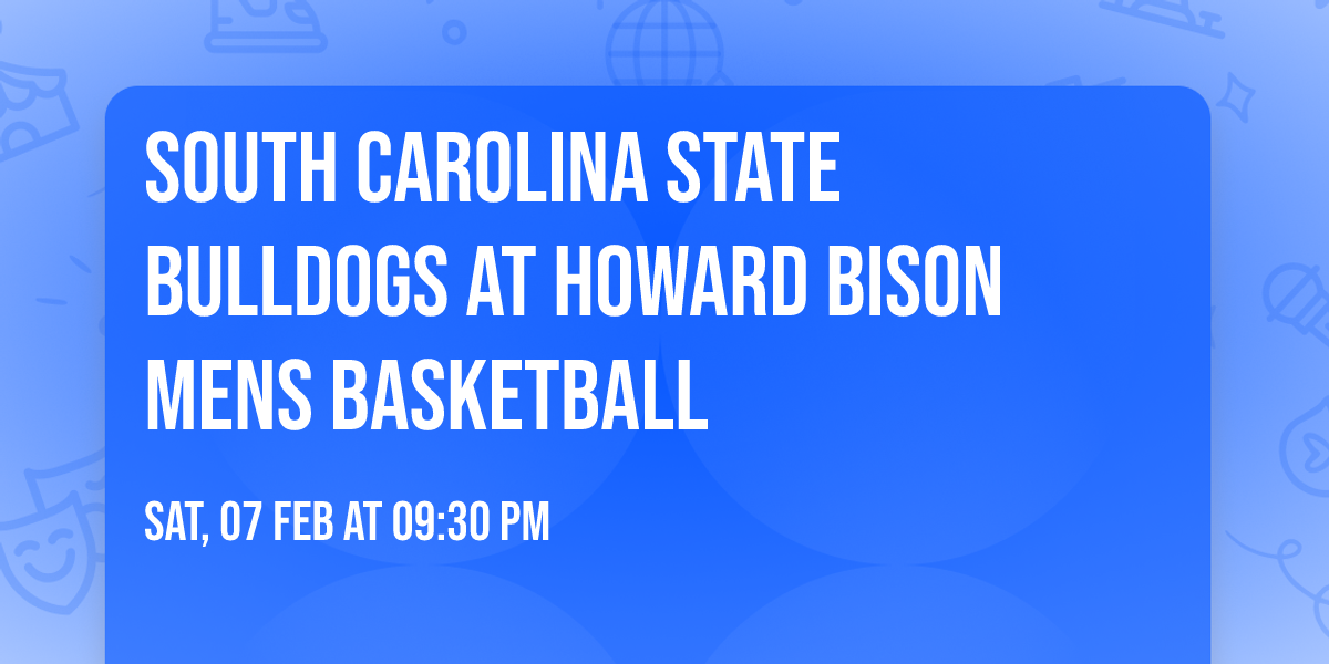 South Carolina State Bulldogs at Howard Bison Mens Basketball