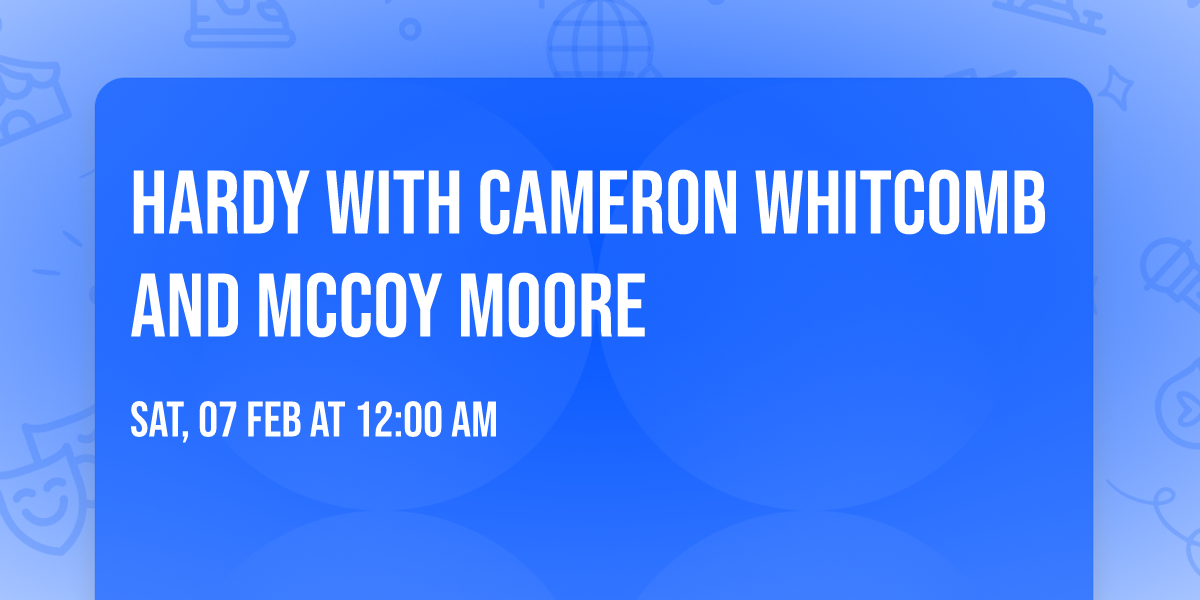 Hardy with Cameron Whitcomb and McCoy Moore