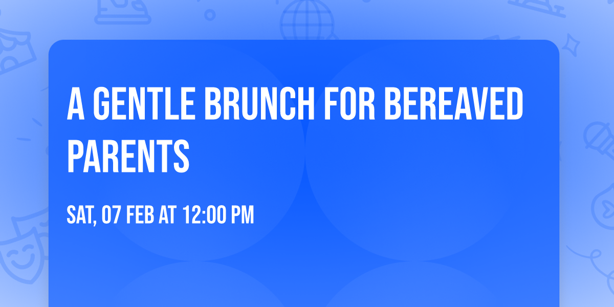 A Gentle Brunch for Bereaved Parents