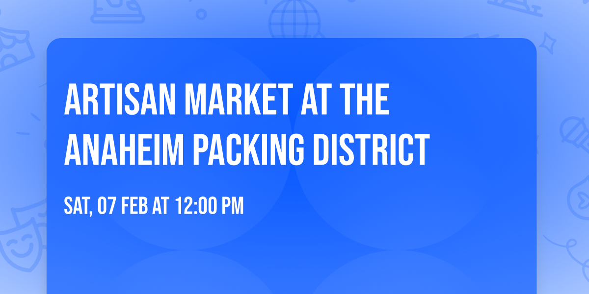 Artisan Market at The Anaheim Packing District 