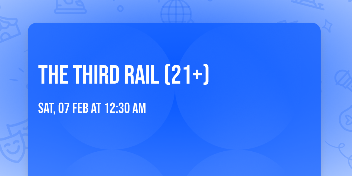 The Third Rail (21+)